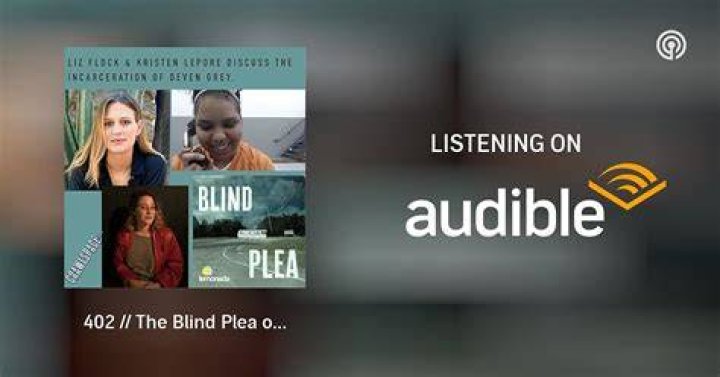 402 // The Blind Plea of Deven Grey w/Liz Flock & Kristen Lepore YouTube