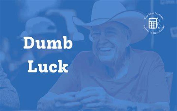 Dumb Luck The Best Interest