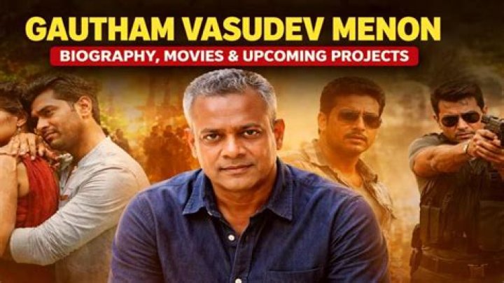 Gautham Menon movies, filmography, biography and songs