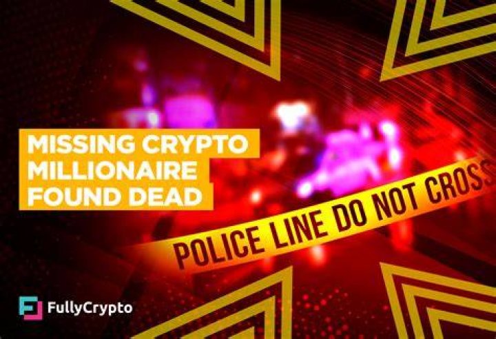 Jul 27 Missing millionaire crypto influencer found dismembered in