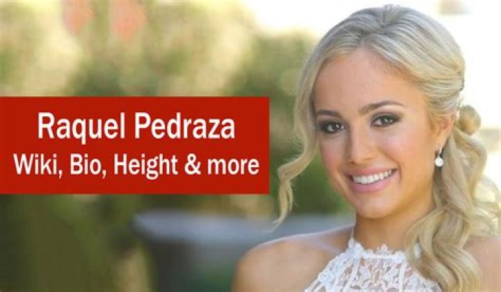 Raquel Pedraza Net Worth, Age, Height, Weight, Early Life, Career, Bio